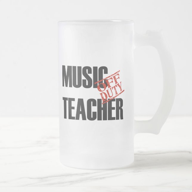 OFF DUTY MUSIC TEACHER FROSTED GLASS BEER MUG (Right)