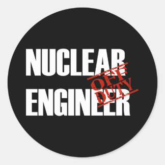 OFF DUTY NUCLEAR ENGINEER DARK CLASSIC ROUND STICKER