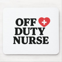 Off Duty Nurse Mouse Pad