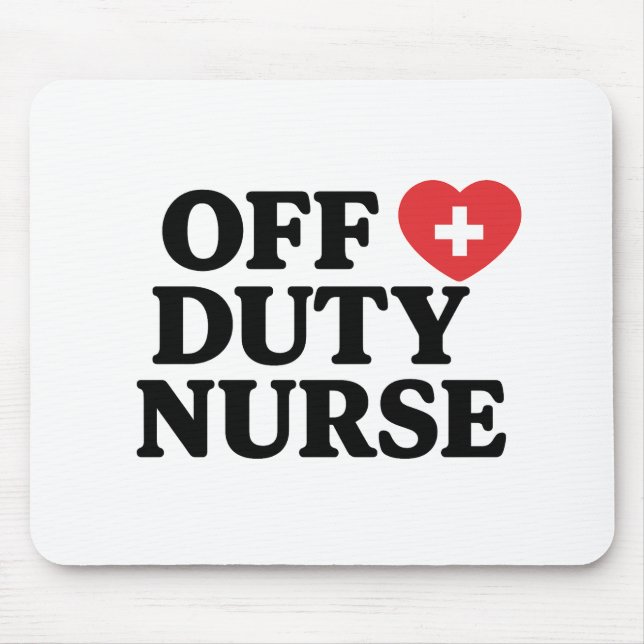 Off Duty Nurse Mouse Pad (Front)