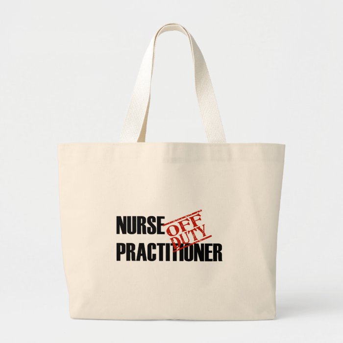 OFF DUTY NURSE PRACTITIONER LIGHT CANVAS BAG