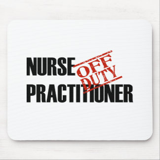 OFF DUTY NURSE PRACTITIONER LIGHT MOUSE PAD