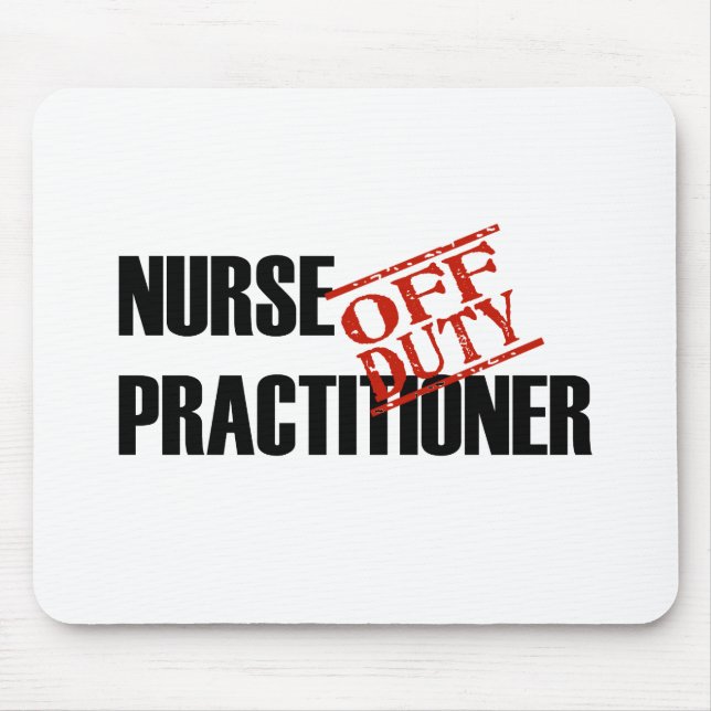 OFF DUTY NURSE PRACTITIONER LIGHT MOUSE PAD (Front)