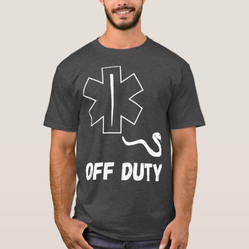 Off Duty Paramedic Medic Emergency First Funny T_Shirt