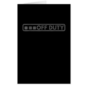 Off Duty Perfect For Police Army Law Enforcement Card