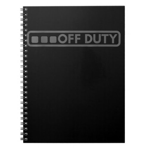 Off Duty Perfect For Police Army Law Enforcement Notebook