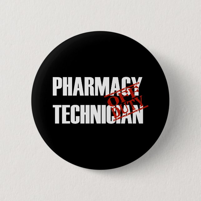 OFF DUTY PHARMACY TECH DARK PINBACK BUTTON (Front)