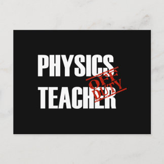 OFF DUTY PHYSICS TECHER DARK POSTCARD
