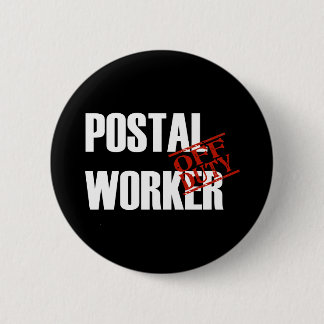 OFF DUTY POSTAL WORKER DARK PINBACK BUTTON