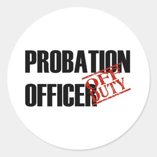 OFF DUTY PROBATION OFFICR LIGHT CLASSIC ROUND STICKER