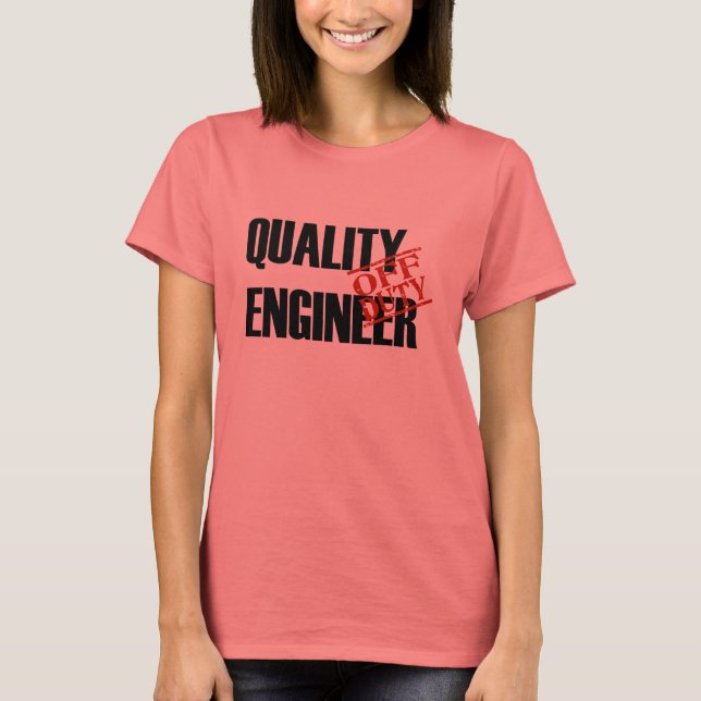 OFF DUTY QUALITY ENGINEER T-Shirt (Front)