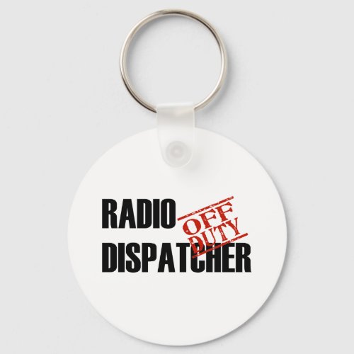 OFF DUTY RADIO DISPATCHER LIGHT KEYCHAIN