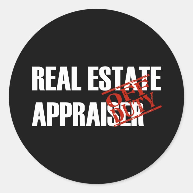 OFF DUTY REAL ESTATE APPRAISER DARK CLASSIC ROUND STICKER (Front)