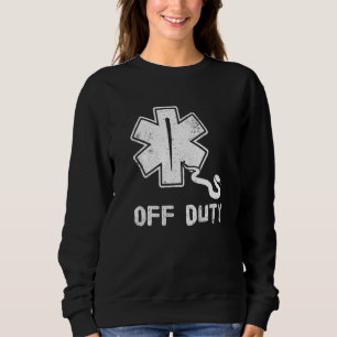 Off Duty Retro EMT Paramedic Medic Emergency First Sweatshirt