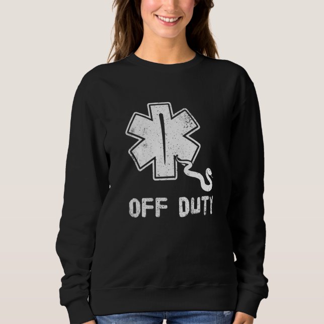 Off Duty Retro EMT Paramedic Medic Emergency First Sweatshirt (Front)