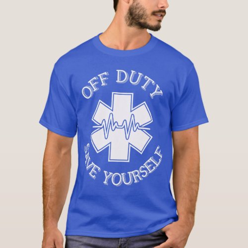 Off Duty Save Yourself Nurse Women T_Shirt