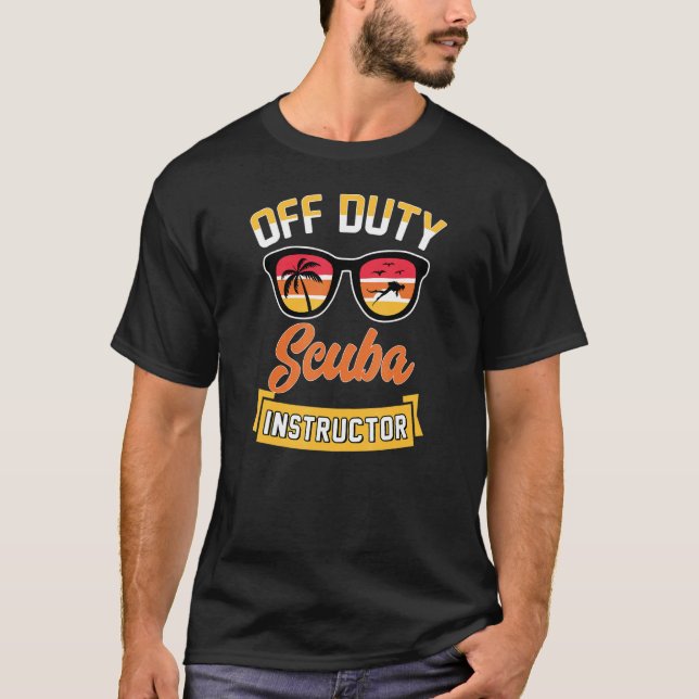 Off Duty Scuba Instructor Beach Ocean Divemaster T-Shirt (Front)