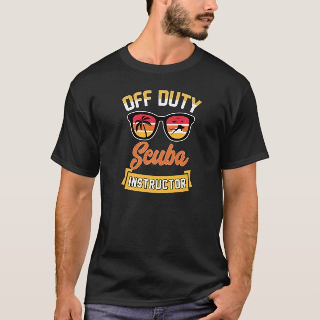Off Duty Scuba Instructor Beach Ocean Divemaster   T-Shirt (Front)