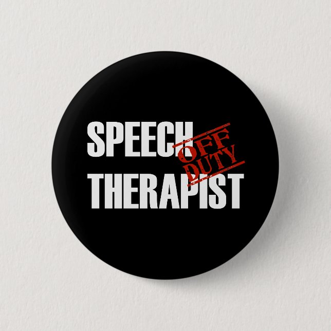 OFF DUTY SPEECH THERAPIST DARK PINBACK BUTTON (Front)
