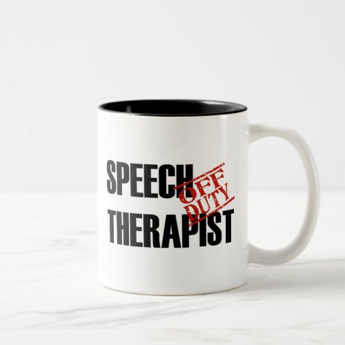 OFF DUTY SPEECH THERAPIST Two_Tone COFFEE MUG