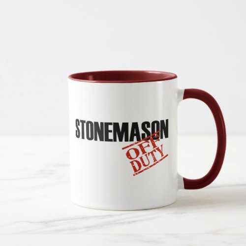 OFF DUTY STONEMASON MUG