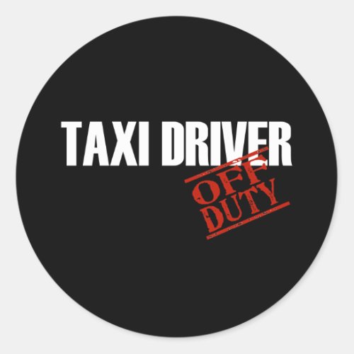 OFF DUTY TAXI DRIVER DARK CLASSIC ROUND STICKER