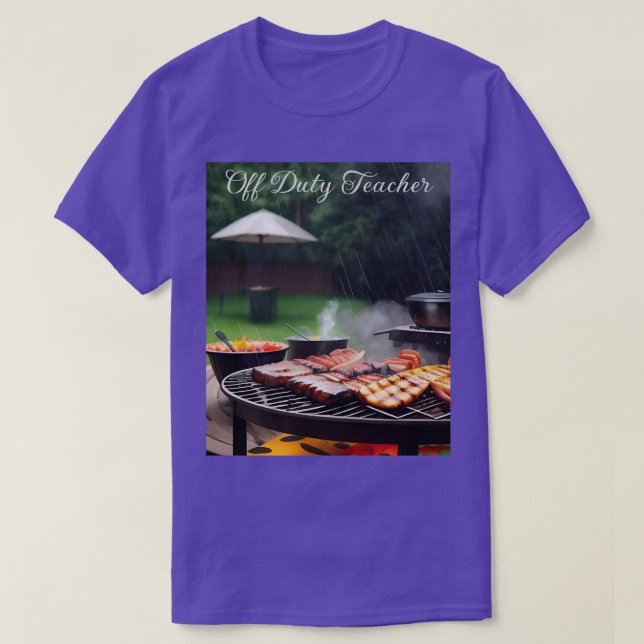 Off Duty Teacher Barbecue T-Shirt  (Design Front)