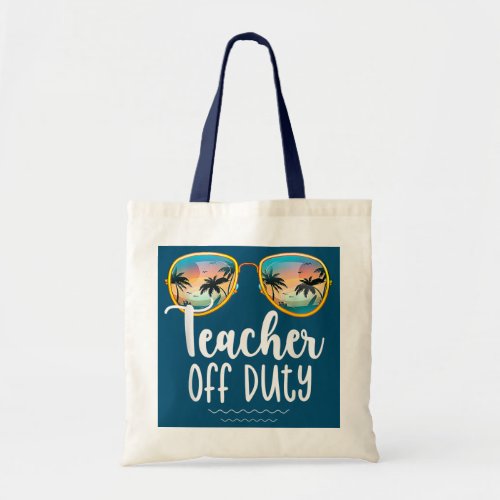 Off Duty Teacher Beach Bound Summer Break School Tote Bag