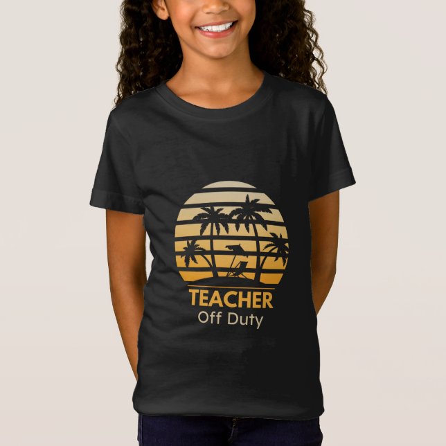Off Duty Teacher T-Shirt (Front)