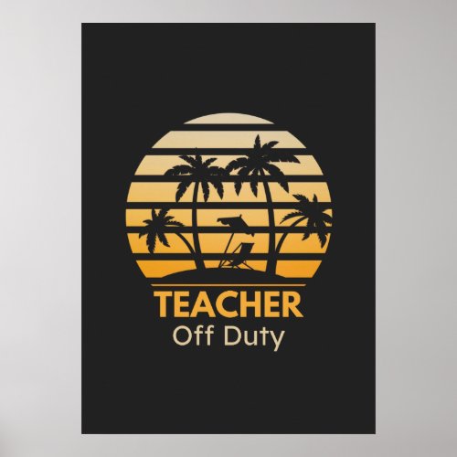 Off Duty Teacher T_Shirt Poster