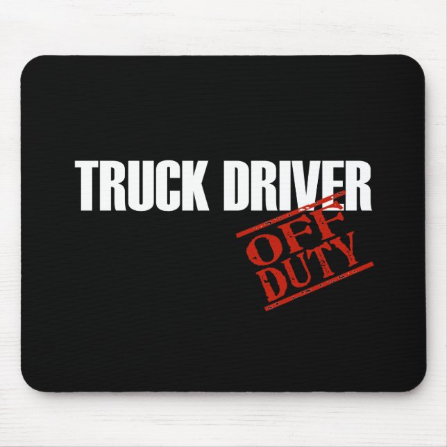 OFF DUTY TRUCK DRIVER DARK MOUSE PAD (Front)