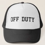 Off Duty Trucker Hat at Zazzle