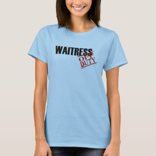 Off Duty Waitress T-Shirt