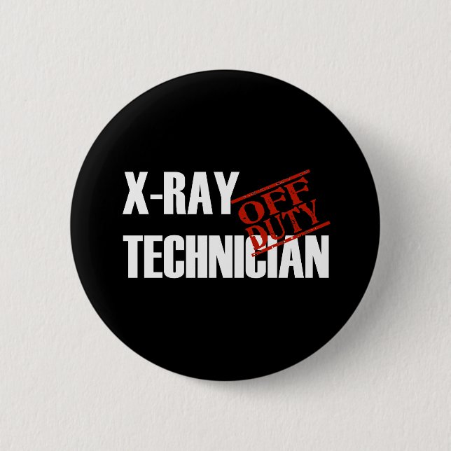 OFF DUTY XRAY TECH DARK PINBACK BUTTON (Front)