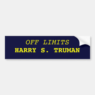 OFF LIMITS, HARRY S. TRUMAN BUMPER STICKER