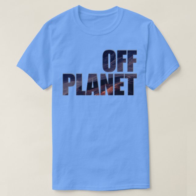 OFF PLANET T-Shirt (Design Front)