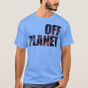 OFF PLANET T-Shirt