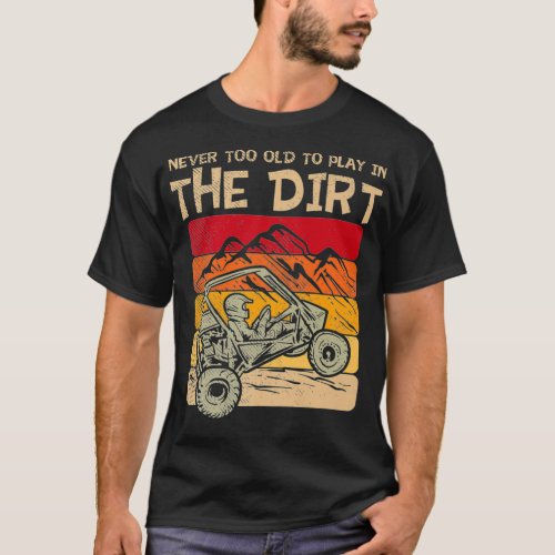 Off Road 4 Wheeler Play In The Dirt Offroading O T_Shirt