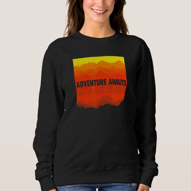Off Road Adventure Awaits Mountains Sweatshirt (Front)