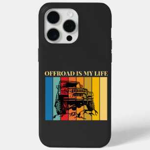 off road is my life iPhone 15 pro max case