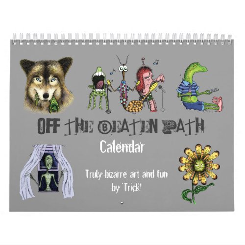 Off The Beaten Path _ Bizarre Art n Fun by Trick Calendar