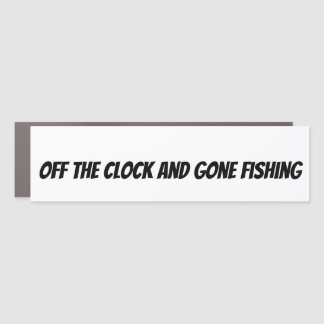 Off The Clock and Gone Fishing Bumper Sticker Car Magnet