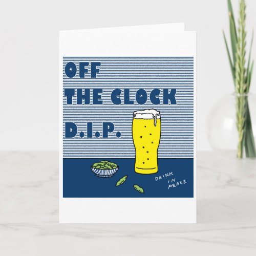 Off the Clock DIPDrink In Peace Note Card