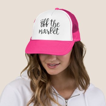 Off The Market Trucker Hat by totallypainted at Zazzle