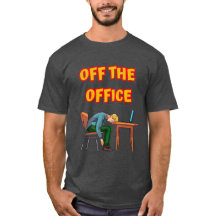 Off the office T-shirt