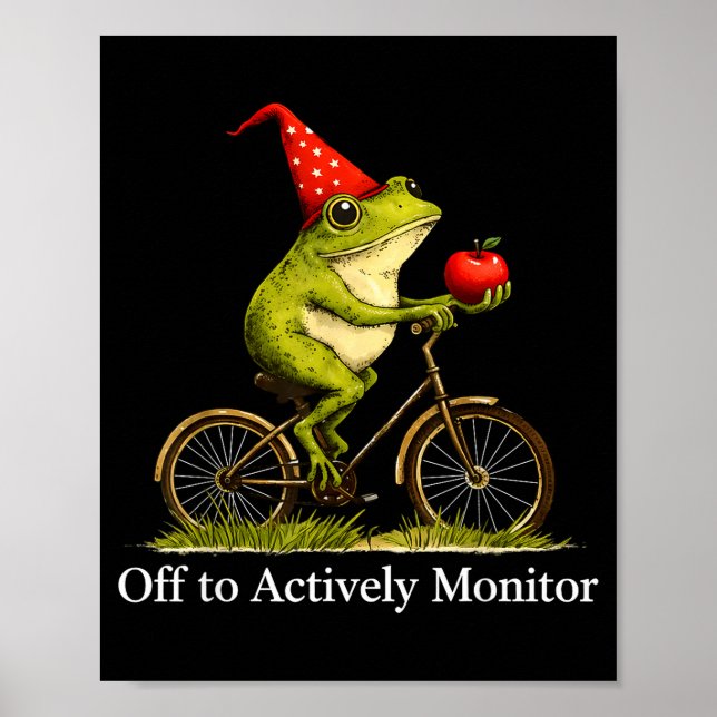 Off to actively monitor funny frog cycling teacher poster (Front)