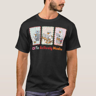 Off To Actively Monitor Funny Teacher Testing Day T-Shirt