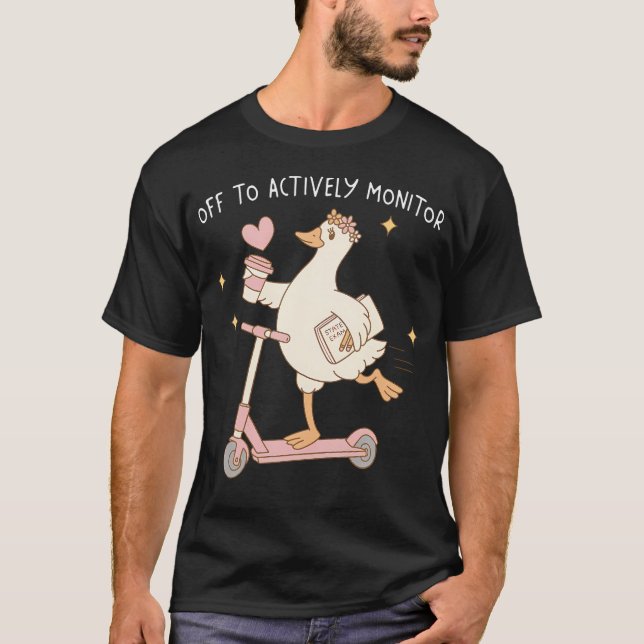 Off To Actively Monitor Teacher Testing Day T-Shirt (Front)