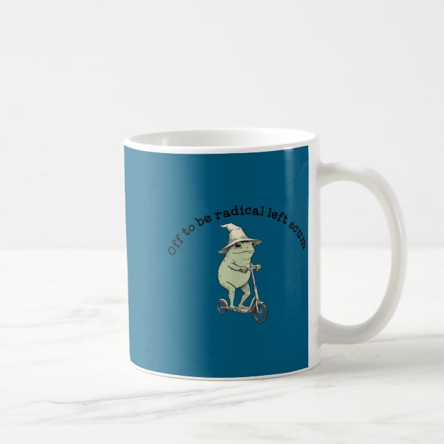 Off to be radical left scum funny frog scooter mem coffee mug (Right)