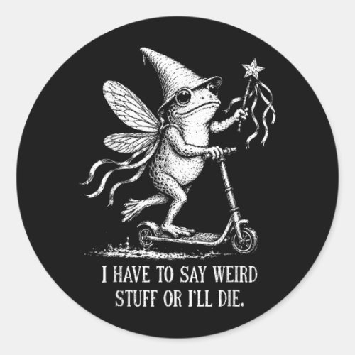 Off To Be Weird And Build Character Funny Fairy Classic Round Sticker